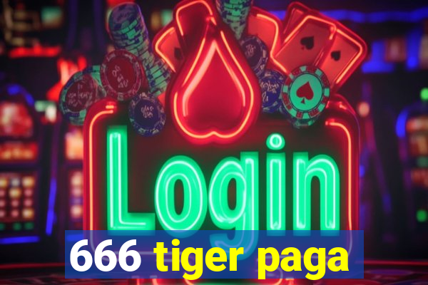 666 tiger paga